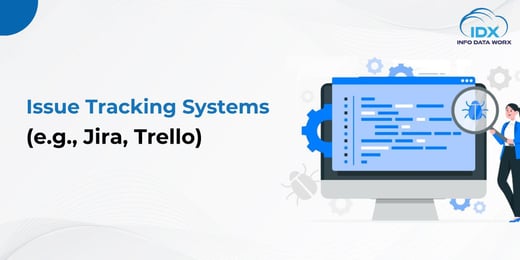 Issue Tracking Systems (e.g., Jira, Trello)