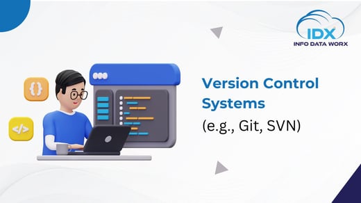 Version Control Systems (e.g., Git, SVN)