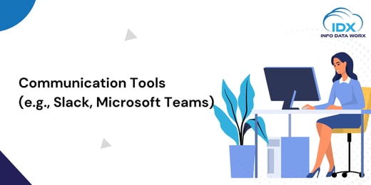 Communication Tools (e.g., Slack, Microsoft Teams)